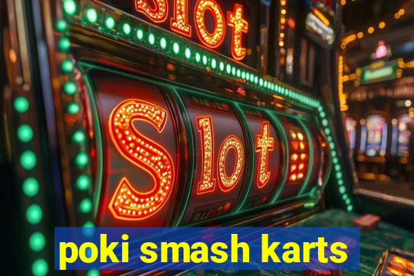 poki smash karts